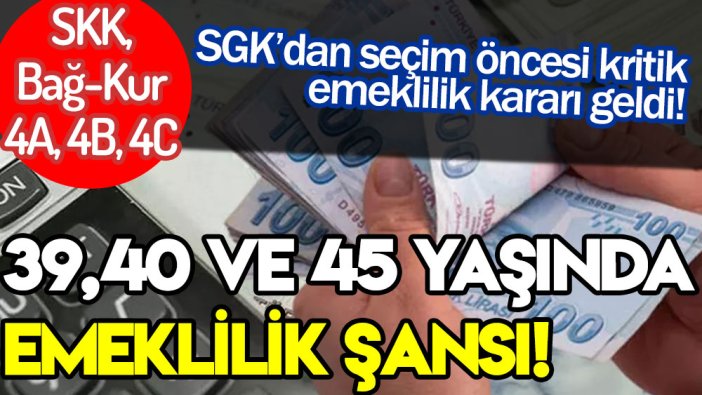 SGK'dan seçim öncesi kritik yaş ve prim adımı... 39 ve 45 yaş arasına fırsat