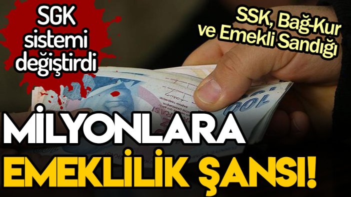 SGK emeklilik sistemini değiştirdi: Milyonlara emeklilik şansı doğdu