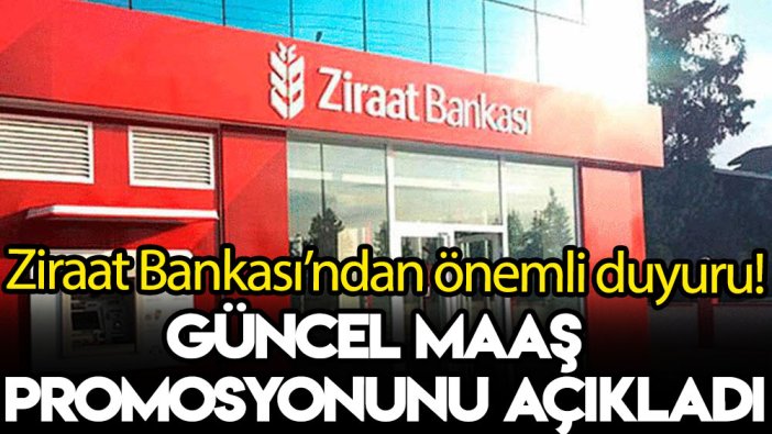 Önemli duyuru! Ziraat Bankası güncel maaş promosyonunu açıkladı