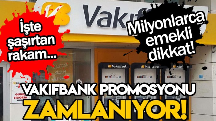 Vakıfbank emekli promosyonu değişiyor: İşte tarih ve inanılmaz rakam