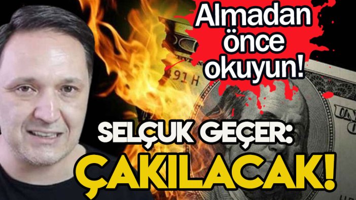 Selçuk Geçer'den milyonlara uyarı: Çakılacak!