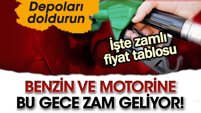 Hemen deponuzu doldurun! Bu akşam benzin ve motorine gelecek zam açıklandı... İşte zamlı fiyat tablosu