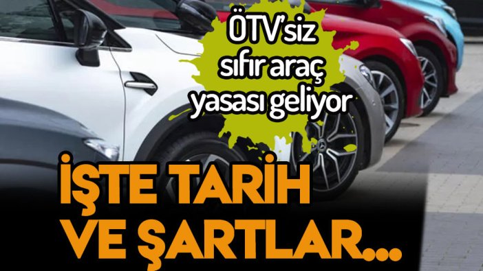 ÖTV'siz sıfır araba için tarih ve şartlar belli oldu! İşte bu yıla damga vuracak karar