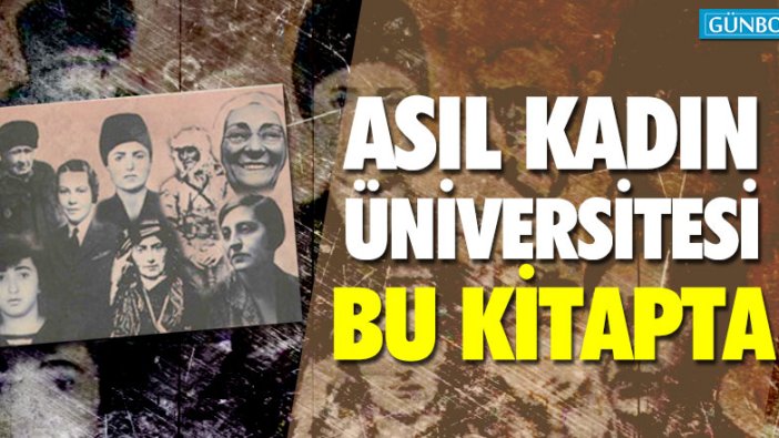 Asıl kadın üniversitesi bu kitapta!