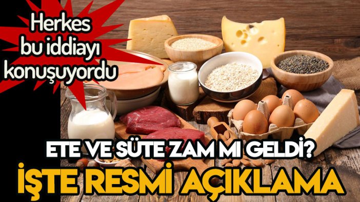 Kırmızı ete ve süte zam mı geldi? İşte milyonları ilgilendiren açıklama