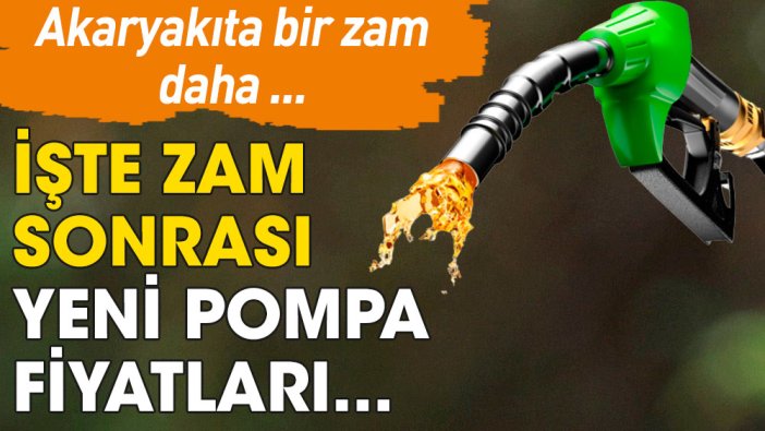 Akaryakıta bir zam daha geldi: İşte zamlı pompa fiyatları