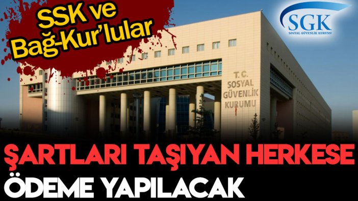Sosyal Güvenlik Kurumu duyurdu: 4A, 4B, 4C, SSK ve Bağ-Kur'lular dikkat! Herkes faydalanabilecek