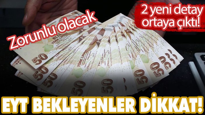 EYT bekleyenler dikkat! 2 yeni detay ortaya çıktı! Zorunlu olacak...