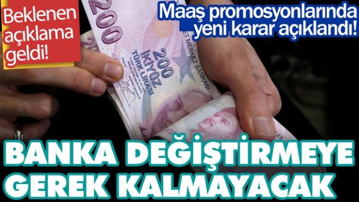 Banka değiştirmeye gerek kalmayacak! Maaş promosyonlarında yeni karar