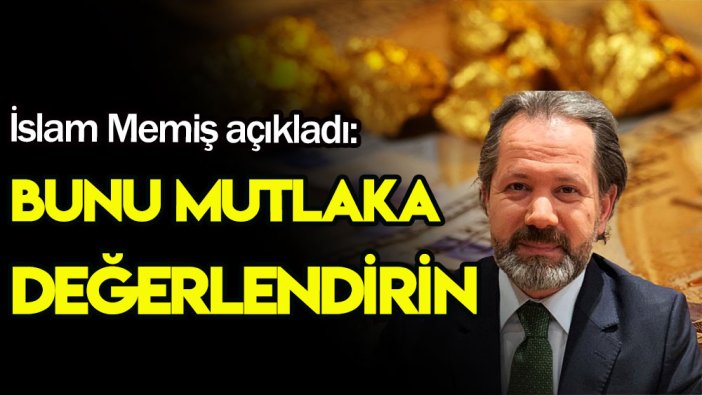 İslam Memiş'ten flaş çağrı: Değerlendirin