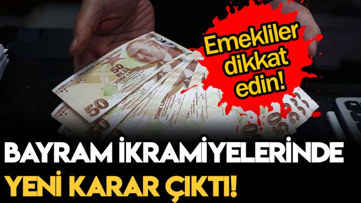 Emekliler dikkat! Bayram ikramiyelerinde yeni karar çıktı...