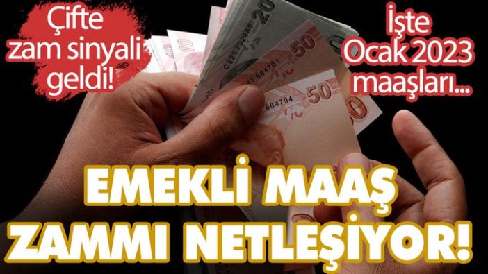 Çifte zam sinyali geldi! Emekli maaş zammı netleşiyor!  İşte Ocak 2023 maaşları...