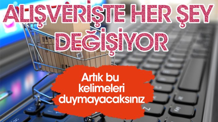 Alışverişte her şey değişiyor! Artık bu kelimeler yasak