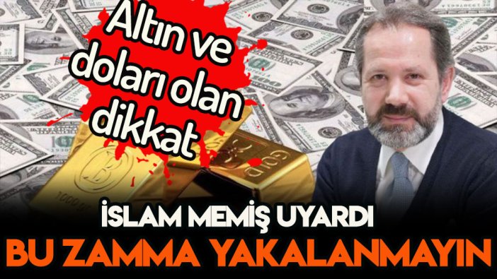 İslam Memiş çok net tarih verdi: Acele eden bu zamma yakalanmaz