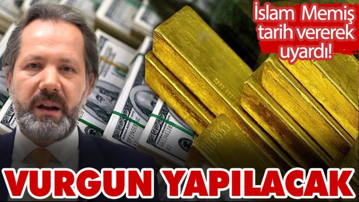 İslam Memiş tarih vererek uyardı! Altın ve doları olanlar dikkat! Vurgun yapılacak