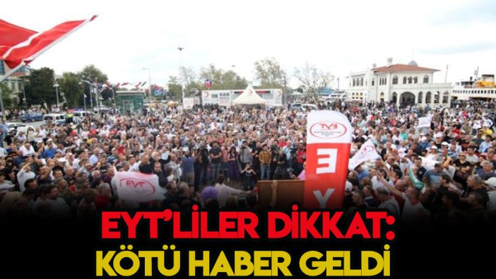 Herkes çözüm beklerken EYT'lilere kötü haber!