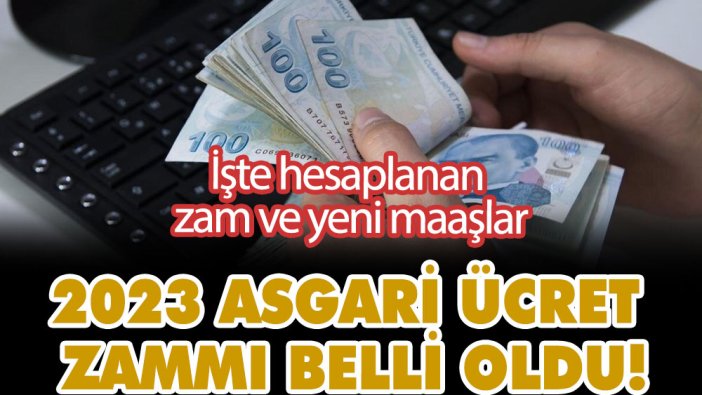 2023 asgari ücret zammı belli oldu! İşte hesaplanan zam ve yeni maaşlar...