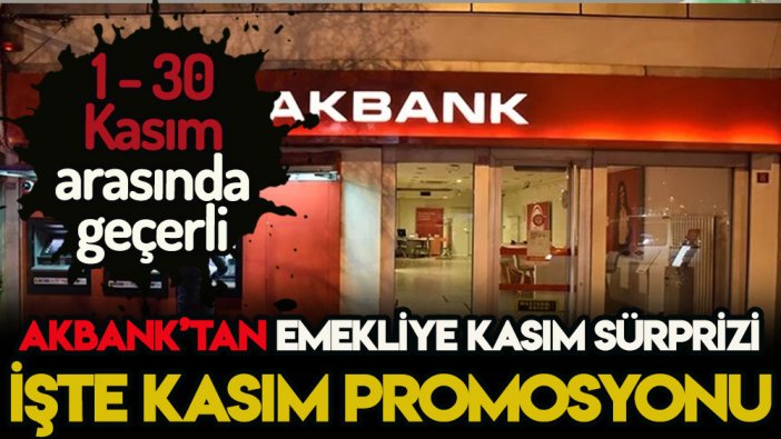 Akbank'tan emekliye kasım sürpriz geldi: İşte emekliye güncellenen maaş promosyonu