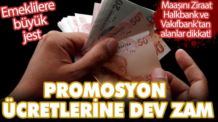 Kamu bankalarından emeklilere büyük müjde! Maaşını Ziraat, Halkbank ve Vakıfbank'tan alanlar dikkat! Promosyon ücretlerine dev zam