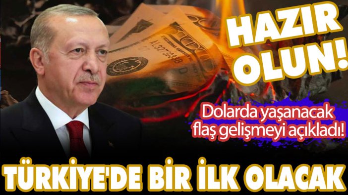 Dolarda yaşanacak flaş gelişmeyi açıkladı! Türkiye'de bir ilk olacak