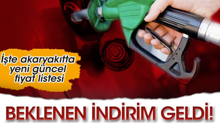 Beklenen indirim geldi! İşte akaryakıtta yeni güncel fiyat listesi...