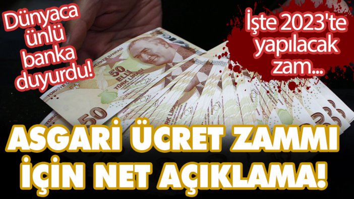 Asgari ücret zammı için net açıklama! Dünyaca ünlü banka duyurdu! İşte 2023'te yapılacak zam