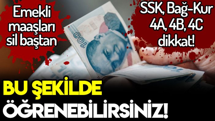 Emekli maaşları sil baştan! Artık böyle hesaplanacak... SSK ve Bağ-Kur'lular dikkat