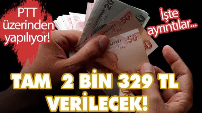 Karşılıksız tam 2 bin 329 TL veriliyor! PTT üzerinden başvuru yapılıyor! İşte ayrıntılar...