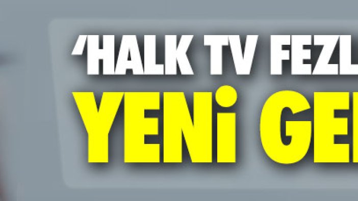 'Halk TV fezlekesi'nde yeni gelişme