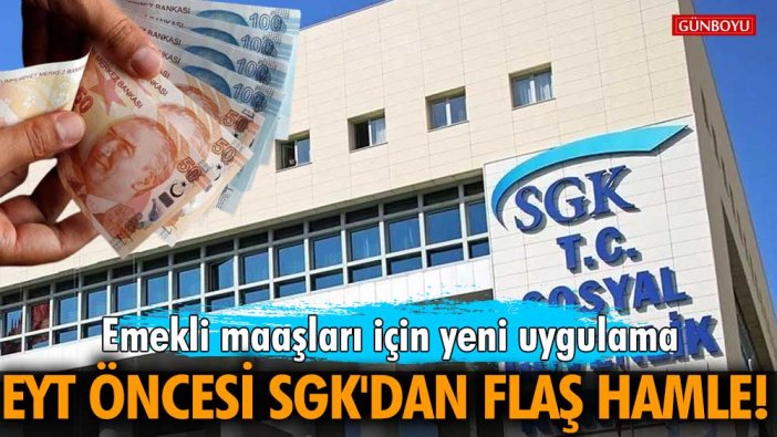 EYT öncesi SGK'dan flaş hamle! 4A, 4B ve 4C'liler dikkat! Emekli maaşları için yeni uygulama