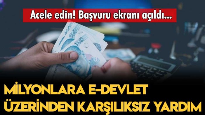 Acele edin! Devlet, geri ödemesiz para yardımı için başvuru ekranı açtı...