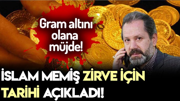 İslam Memiş gram altında yeni rekor için tarih verdi!