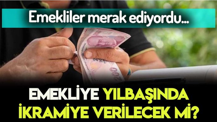 Emekliye seçim öncesi yılbaşında ikramiye verilecek mi? Merak edilen soru yanıt buldu...