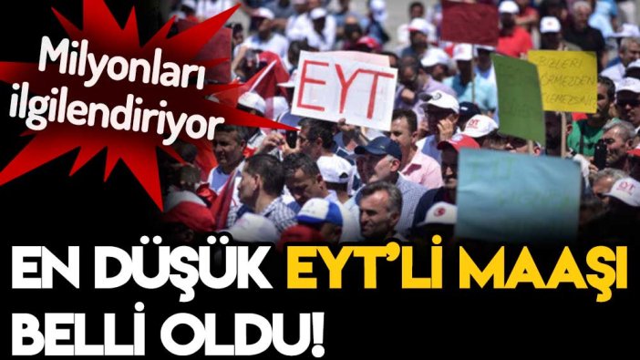 En düşük EYT emekli aylığı belli oldu! İşte alacakları maaş