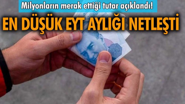 Milyonların merak ettiği tutar açıklandı! En düşük EYT aylığı netleşti