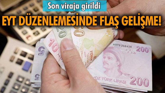 EYT düzenlemesinde flaş gelişme! Son viraja girildi