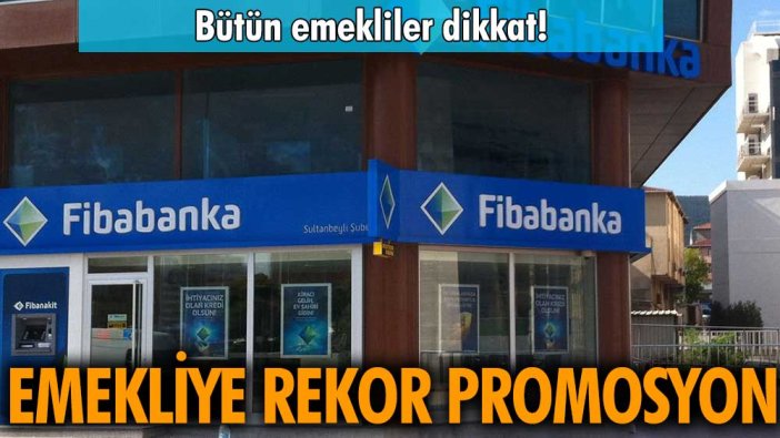 Fibabanka'dan emeklilerin yüzünü güldüren haber! Emekli promosyonunda rekor rakam