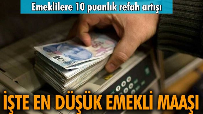 Emekliler için 10 puanlık refah payı: En düşük emekli maaşı belli oldu!