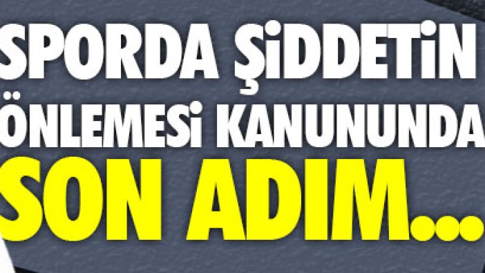 Sporda şiddetin önlenmesine ilişkin kanun Resmi Gazete’de!