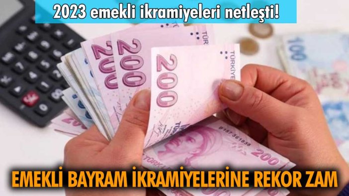 2023 emekli bayram ikramiyeleri belli oldu: İşte verilecek zamlı ikramiye miktarı