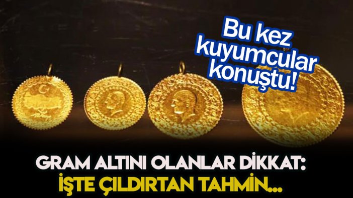 Dikkat! Kuyumcular duyurdu... Altın bu seviyeyi görecek!