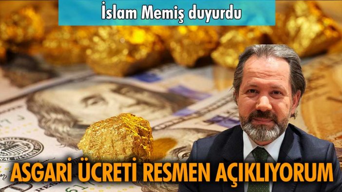 İslam Memiş asgari ücreti resmen açıkladı