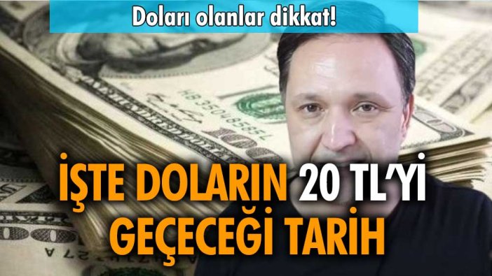 Selçuk Geçer doların 20 TL'yi geçeceği tarihi açıkladı