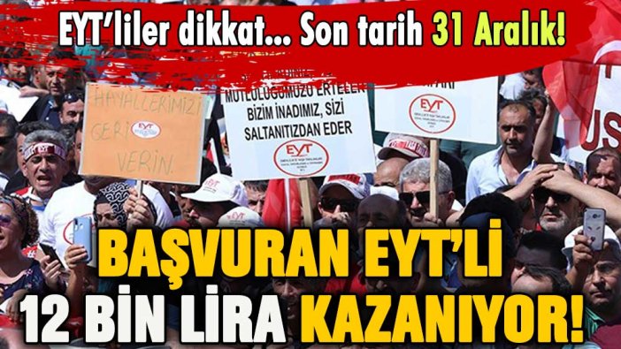 EYT'liler dikkat! Son başvuru tarihi 31 Aralık... Başvuran 12 bin lira kazanacak