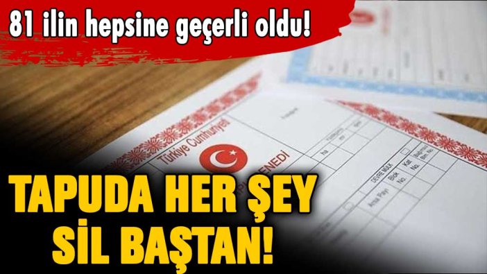 Ev alıp satmayı düşünenler dikkat: Tapuda her şey değişti... İşte 81 ili kapsayan yeni karar