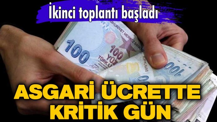 Asgari ücrette kritik gün! İkinci toplantı başladı