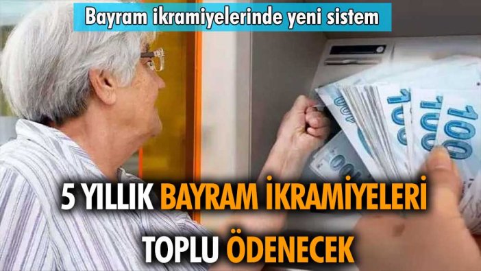 Emeklilerin 5 yıllık bayram ikramiyeleri peşin ödenecek: Toplu ödeme emeklileri sevindirdi
