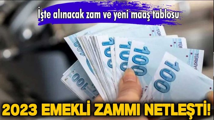 2023 emekli zammı netleşti! SSK, Bağ-Kur fark etmiyor! İşte alınacak zam ve yeni maaş tablosu