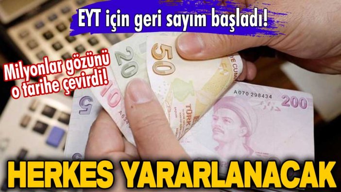 EYT için geri sayım başladı! Milyonlar gözünü o tarihe çevirdi! Herkes yararlanacak