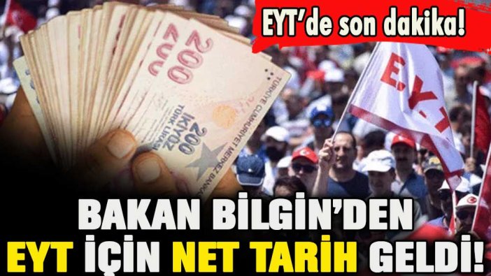 Son dakika... Bakan Bilgin açıkladı: İşte EYT'de net tarih!